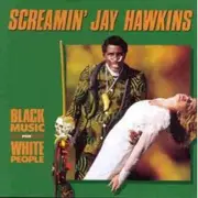 CD - Screamin' Jay Hawkins - Black Music for White People