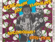 Screamin' Jay Hawkins - Spellbound! 1955-1974
