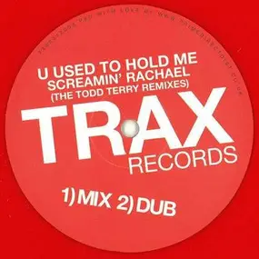 Screamin' Rachael - U Used To Hold Me (The Todd Terry Remixes)