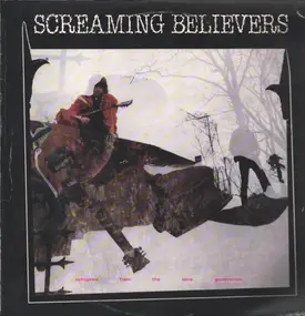 Screaming Believers, The Screaming Believers - Refugees From The Love Generation