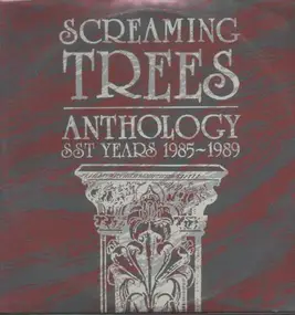 Screaming Trees - ANTHOLOGY - SST YEARS '85-'89