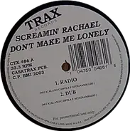 Screamin' Rachael - Don't Make Me Lonely