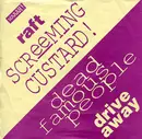 7inch Vinyl Single - Screeming Custard! / Dead Famous People - Raft / Drive Away - Clear