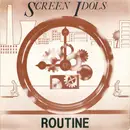 7inch Vinyl Single - Screen Idols - Routine