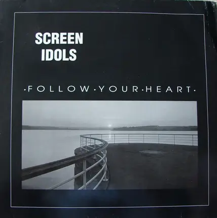 Screen Idols - Follow Your Heart