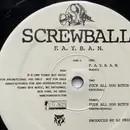 12inch Vinyl Single - Screwball - F.A.Y.B.A.N. / Seen It All - Misprint