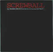 Screwball - Somebody's Gotta Do It / That S***