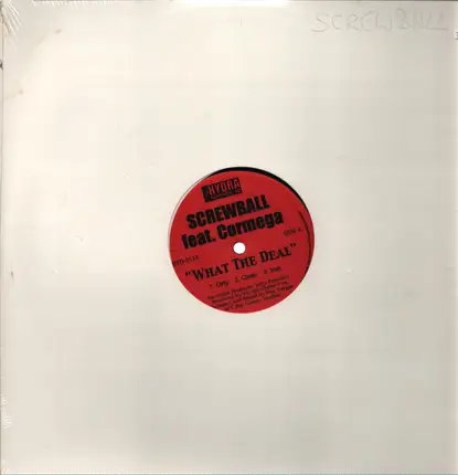 Screwball - What The Deal / Greatest On Earth