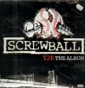 Screwball - Y2K