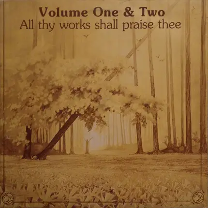 Scripture In Song - All Thy Works Shall Praise Thee:  Volumes One & Two