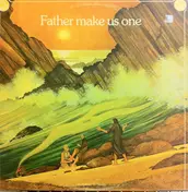 Scripture In Song - Father Make Us One