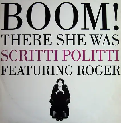 Scritti Politti Featuring Roger Troutman - Boom! There She Was