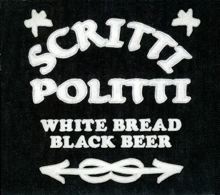 Scritti Politti - White Bread, Black Beer