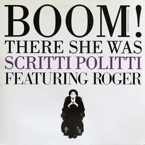 Scritti Politti - Boom! There She Was