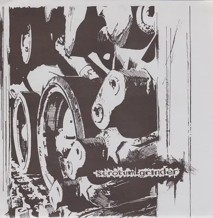 Scrotum Grinder - Scrotum Grinder