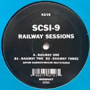 LP - Scsi-9 - Railway Sessions