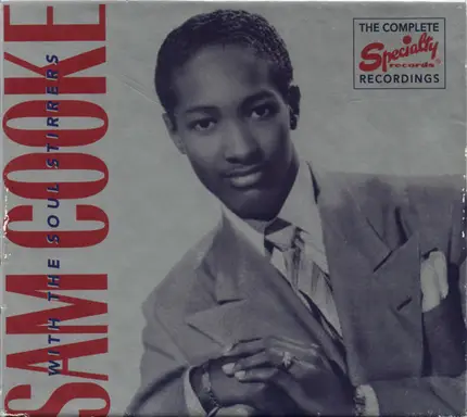 Sam Cooke With The Soul Stirrers - The Complete Specialty Recordings