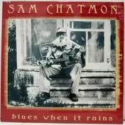 Sam Chatmon - Blues When It Rains