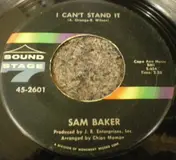 Sam Baker - I Can't Stand It