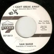 Sam Baker - I Can't Break Away / Comin' To Bring You Some Soul