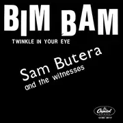7inch Vinyl Single - Sam Butera And The Witnesses - Bim Bam / Twinkle In Your Eye