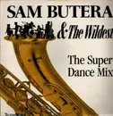 12inch Vinyl Single - Sam Butera And The Wildest - The Super Dance Mix