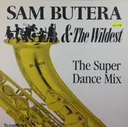 7inch Vinyl Single - Sam Butera And The Wildest - The Super Dance Mix