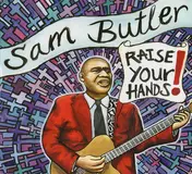 Sam Butler - Raise Your Hands!