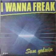 Sam Godwin - I Wanna Freak / Ballade For Marlene