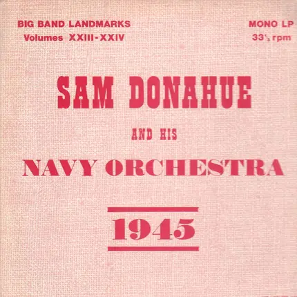 Sam Donahue And His Navy Orchestra - 1945