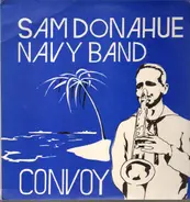 Sam Donahue and the Navy Band - Convoy