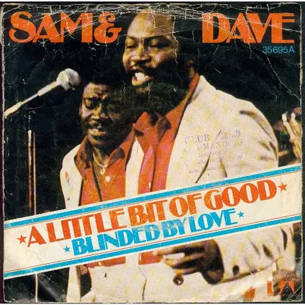 Sam & Dave - A Little Bit Of Good / Blinded By Love