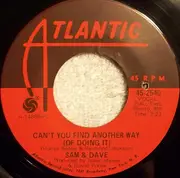 7inch Vinyl Single - Sam & Dave - Can't You Find Another Way (Of Doing It) / Still Is The Night