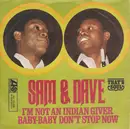 7inch Vinyl Single - Sam & Dave - I'm Not An Indian Giver / Baby-Baby Don't Stop Now