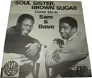 7inch Vinyl Single - Sam & Dave - Soul Sister, Brown Sugar / Come On In