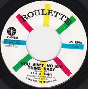 Sam & Dave - You Ain't No Big Thing Baby / It Was So Nice While It Lasted