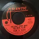 7inch Vinyl Single - Sam & Dave - You Don't Know What You Mean To Me / This Is Your World