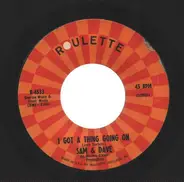 Sam & Dave - I Got A Thing Going On / I Found Out