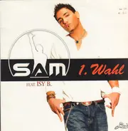 Sam Feat. Isy B - 1. Wahl