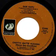 Sam Kapu - Chotto Matte Kudasai (Never Say Goodbye) / Pupu Hinu Hinu