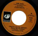 7inch Vinyl Single - Sam Kapu - Chotto Matte Kudasai (Never Say Goodbye) / Pupu Hinu Hinu - Promo