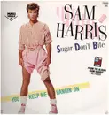 12inch Vinyl Single - Sam Harris - Sugar Don't Bite / You Keep Me Hangin' On