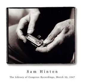 Sam Hinton - The Library Of Congress Recordings, March 25, 1947