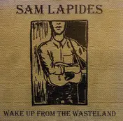 Sam Lapides - Wake Up From The Wasteland