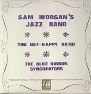 Sam Morgan's Jazz Band / Get Happy Band / The Blue Ribbon Syncopators - Sam Morgan Etc.
