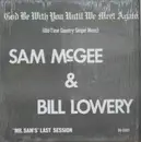 LP - Sam McGee & Bill Lowery - God Be With You Until We Meet Again (Old-Time Country Gospel Music) 'Mr. Sam's' Last Session