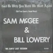 Sam McGee & Bill Lowery - God Be With You Until We Meet Again (Old-Time Country Gospel Music) "Mr. Sam's" Last Session