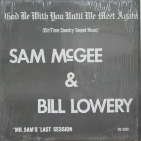 Sam McGee - God Be With You Until We Meet Again (Old-Time Country Gospel Music) "Mr. Sam's" Last Session