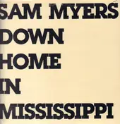 Sam Myers - Down Home in Mississippi