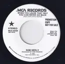 7inch Vinyl Single - Sam Neely - When You Leave That Way You Can Never Go Back